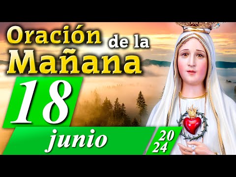 ORACIÓN DE LA MAÑANA CATÓLICA de hoy ? Martes 18  de junio de 2024  Caballeros de la Virgen