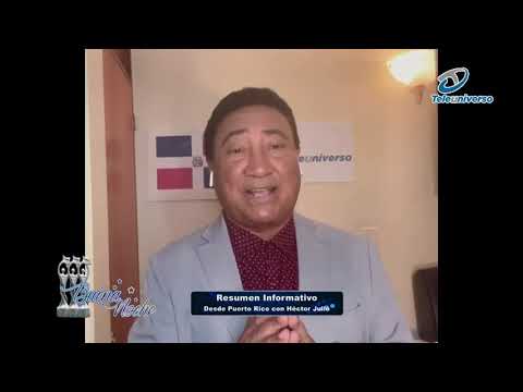 Resumen Informativo  Puerto Rico y Tv Quisqueya Con Hector Julio | Buena Noche