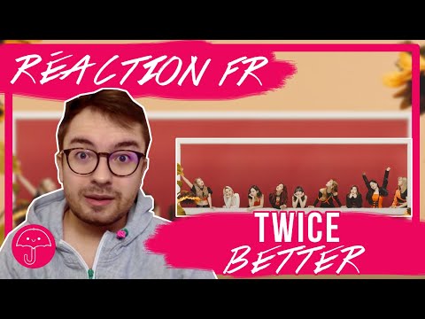 Vidéo "Better" de TWICE / KPOP RÉACTION FR
