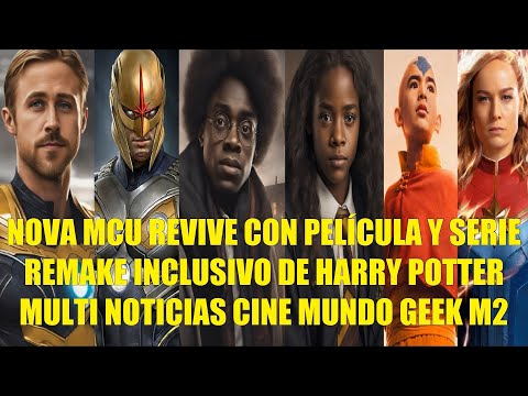 NOVA MCU REVIVE CON PELÍCULA Y SERIE, REMAKE INCLUSIVO DE HARRY POTTER, MULTI NOTICIAS CINE GEEK M2