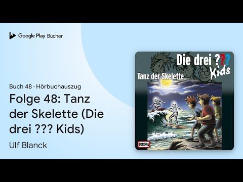 „Folge 48: Tanz der Skelette (Die drei ???…“ von Ulf Blanck · Hörbuchauszug