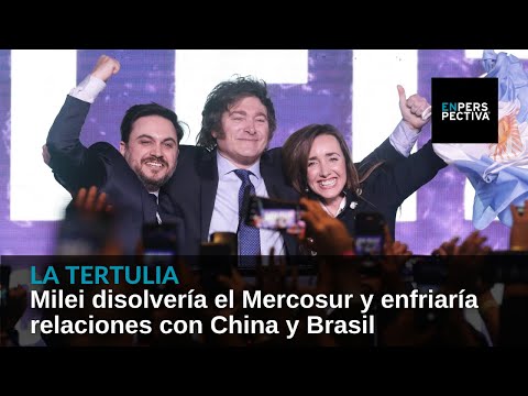 Milei anuncia que disolverá el Mercosur y enfriará relaciones de Argentina con China y Brasil