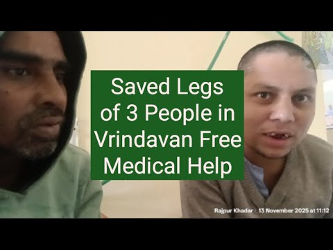 Legs of 3 People were Saved in Vrindavan - Free Medical Help