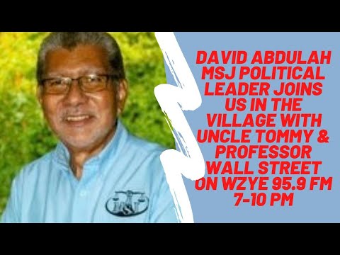 David Abdulah MSJ Political Leader Joins Us In D Village With Tommy & Wall Street On WZYE 95.9 FM