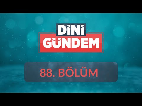 Cenaze Merasimi ve Adabı - Dini Gündem 88.Bölüm