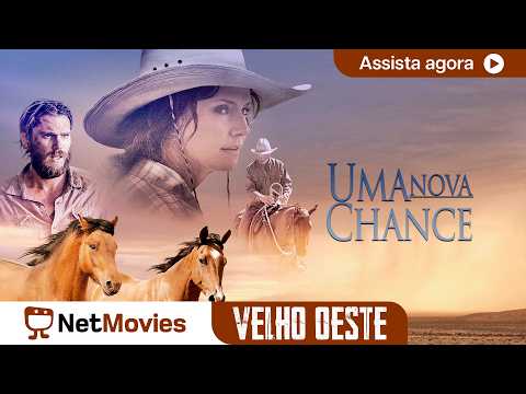 Uma Nova Chance Ω Filme Completo Dublado | NetMovies Velho Oeste