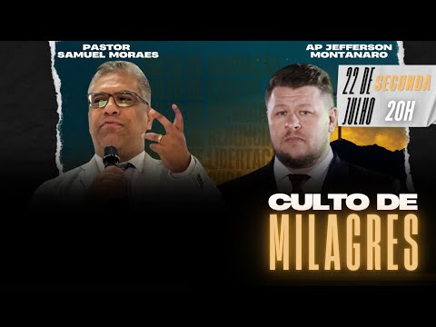 Culto de milagres 22/07/24 20h - com Ap. Jefferson Montanaro e Pastor Samuel Moraes.