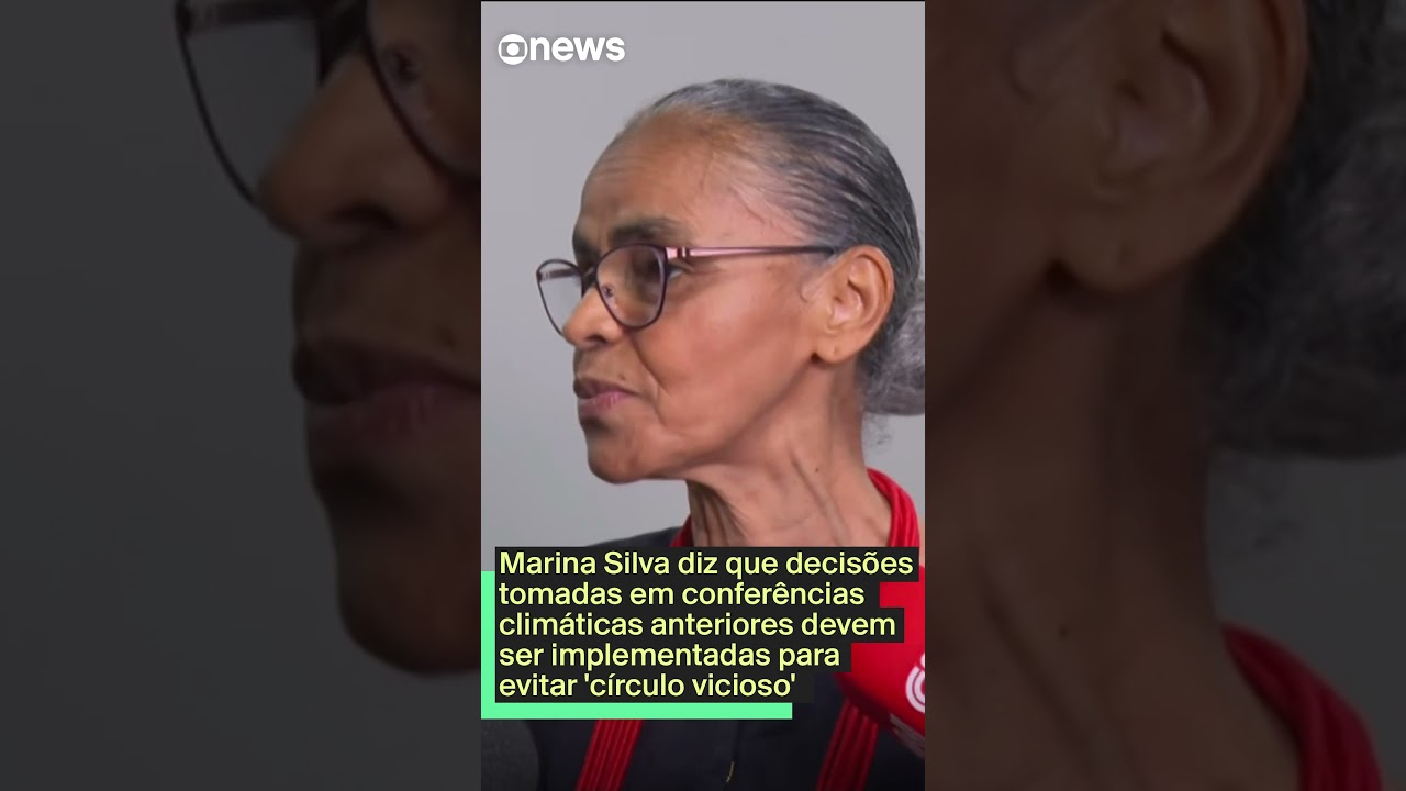 Marina Silva defende implementação de decisões de conferências climáticas anteriores TV Online Marina Silva defende implementação de decisões de conferências climáticas anteriores