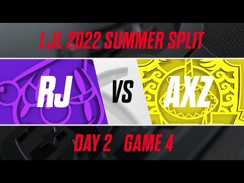 RJ vs AXZ｜LJL 2022 Summer Split Day 2 Game 4