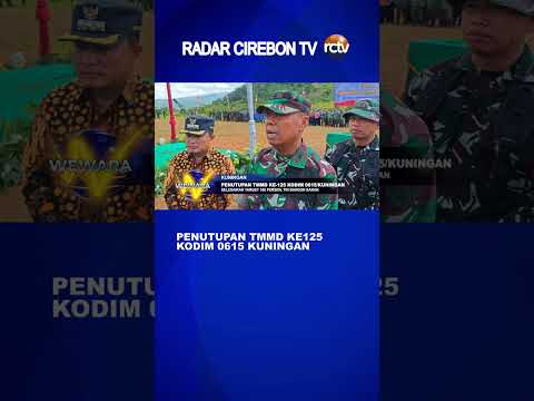 Penutupan TMMD Ke 125 Kodim 0615 Kuningan