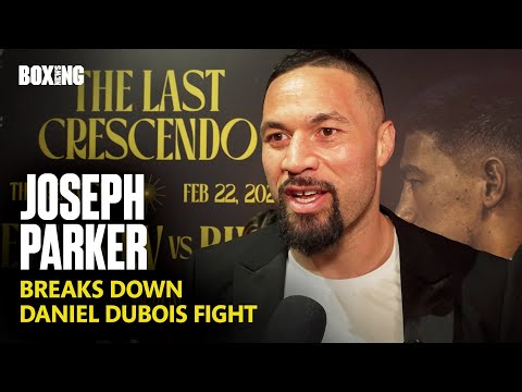 Joseph Parker Breaks Down Daniel Dubois Fight