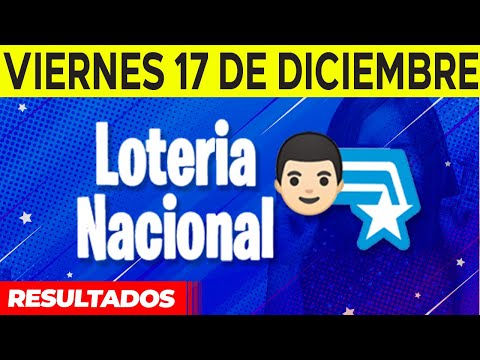 Resultados de La Lotería Nacional del Viernes 17 de Diciembre del 2021