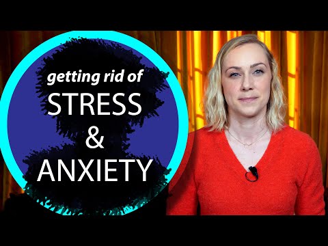 Getting Rid of Anxiety & Stress