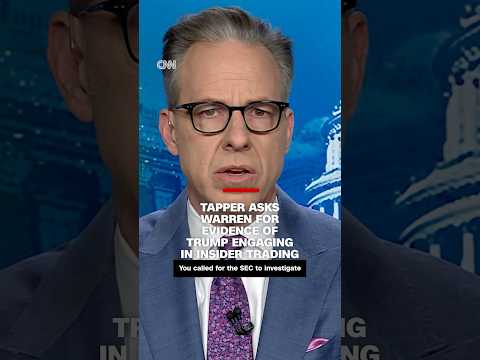 Jake Tapper asks Sen. Warren for evidence of Trump engaging in insider trading