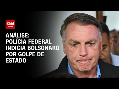 Análise: Polícia Federal indicia Bolsonaro por golpe de Estado | WW