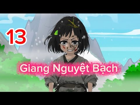 Giang Nguyệt Bạch 13 | phim truyện hoạt hình animation hay