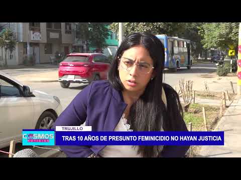 Trujillo: Tras 10 años de presunto feminicidio no hayan justicia