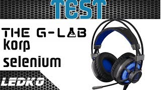 Vido-Test : [TEST] Casque Korp Selenium ( The G-Lab)(1080p)