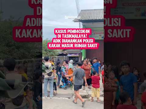 Kasus Pembacokan di Tasikmalaya! Adik Diamankan Polisi, Kakak Masuk Rumah Sakit #radartasikid