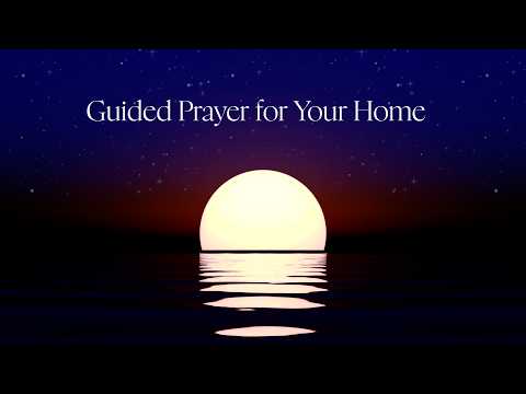 Guided Prayer for Your Home