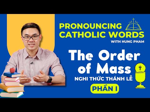 The Order of Mass (Phần 1) | Phát âm tiếng Anh Công giáo | Pronouncing Catholic Words