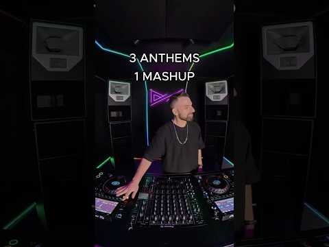 3 ANTHEMS -  1 MASHUP #dj #mashup #djset