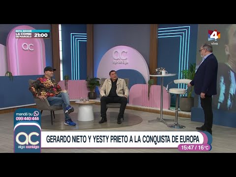 Algo Contigo - Gerardo Nieto y Yesty Prieto a la conquista de Europa