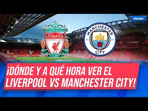 Liverpool vs Manchester City: hora y dónde ver por la fecha 25 de la Premier League 2025/26 | Líbero