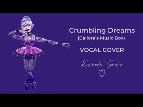 Crumbling Dreams (Ballora's Music Box) | FNAF Sister Location | Vocal Cover by Kassandra Grieser