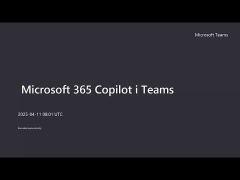 Microsoft 365 Copilot i Teams , 11 april