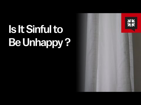 Is It Sinful to Be Unhappy?