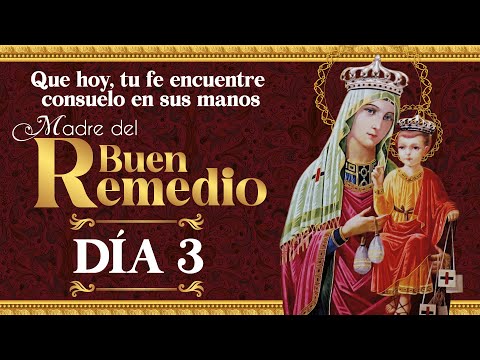 Novena a Nuestra Señora del Buen Remedio Día 3 con el Padre José Bernardo