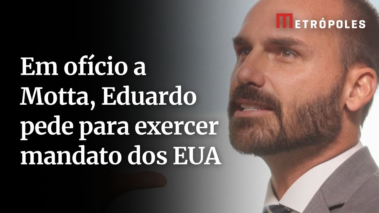 Em ofício a Motta Eduardo pede para exercer mandato dos EUA