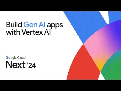 Build generative apps faster with Vertex AI