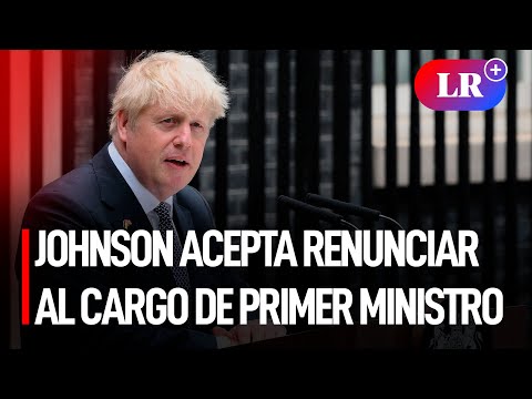 Boris Johnson acepta renunciar al cargo de primer ministro del Reino Unido | #LR