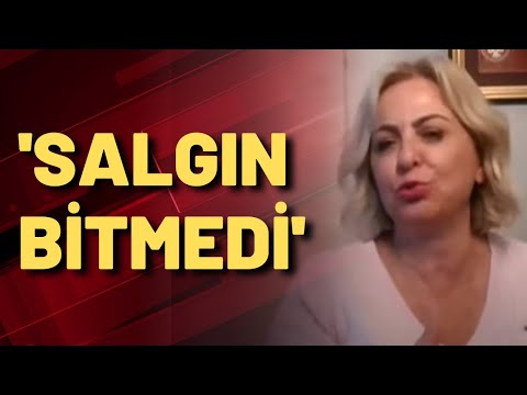 Prof. Esin Davutoğlu Şenol: Salgın bitmedi!