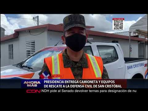 Presidencia entrega camioneta y equipos de rescate a la Defensa Civil de San Cristóbal