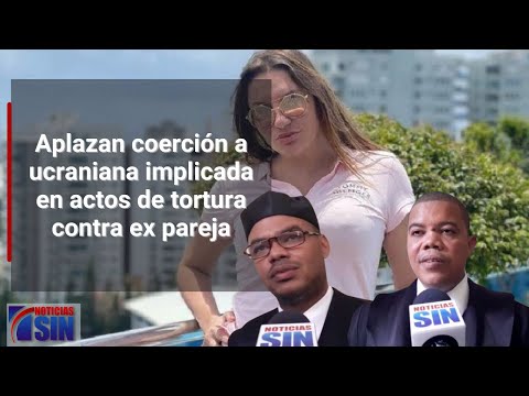 Aplazan coerción a ucraniana implicada en actos de tortura contra ex pareja