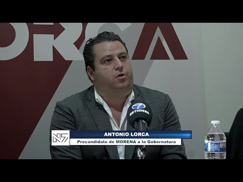 El empresario Antonio Lorca no acepta ser un candidato débil por Morena para la gubernatura estatal.