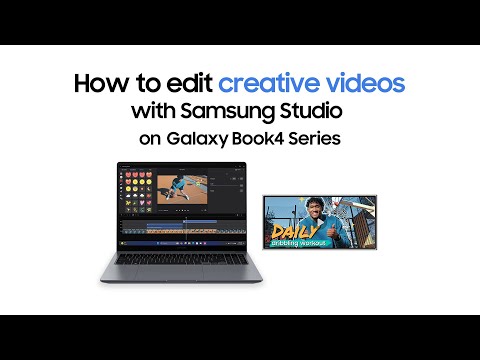 Galaxy Book4 Series: How to use Samsung Studio to edit your videos