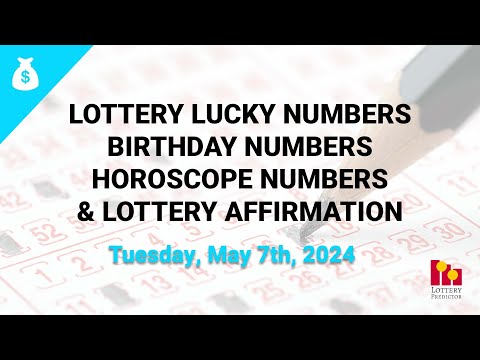 May 7th 2024 - Lottery Lucky Numbers, Birthday Numbers, Horoscope Numbers