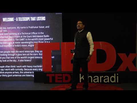LISTENING TO THE UNIVERSE - The Story and Science behind GMRT | Prabhakar Nana Kasar | TEDxKharadi