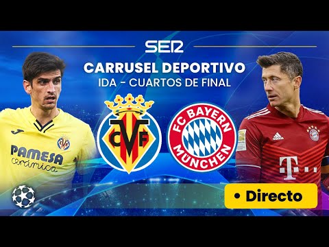 ? VILLARREAL C.F. - BAYERN MÚNICH  | Ida de los 4tos de la Champions League EN DIRECTO