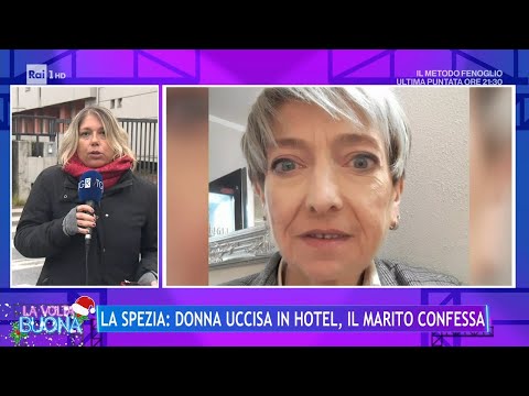 La Spezia: donna uccisa in hotel, il marito confessa - La Volta Buona 11/12/2023