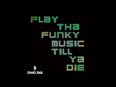 Dino Jag - Play That Funky Music