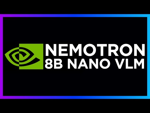 NVIDIA's Llama Nemotron Nano 8B Vision Language Model