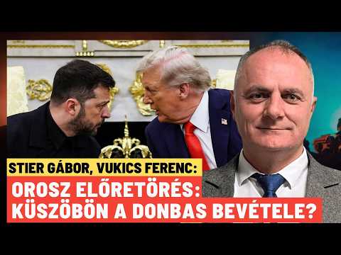 Ukrajna összeomlás szélén: Hamarosan eleshet Kramatorszk és Szlavianszk? - Vukics Ferenc,Stier Gábor
