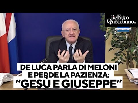 De Luca cita Meloni e perde la pazienza: "Gesù, Giuseppe e Maria..."