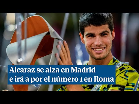 Alcaraz irá a Roma a por el número 1 tras ganar el Madrid Open: Soy un chico ambicioso
