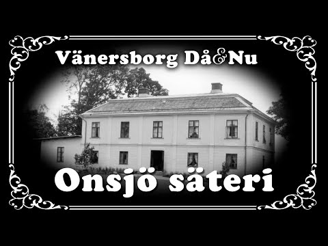 Vänersborg Då & Nu - Onsjö säteri
